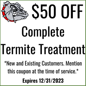 coupon for $50 off complete termite treatment. Valid for new and existing customers. Mention this coupon at time of service. Expires 6/1/2022
