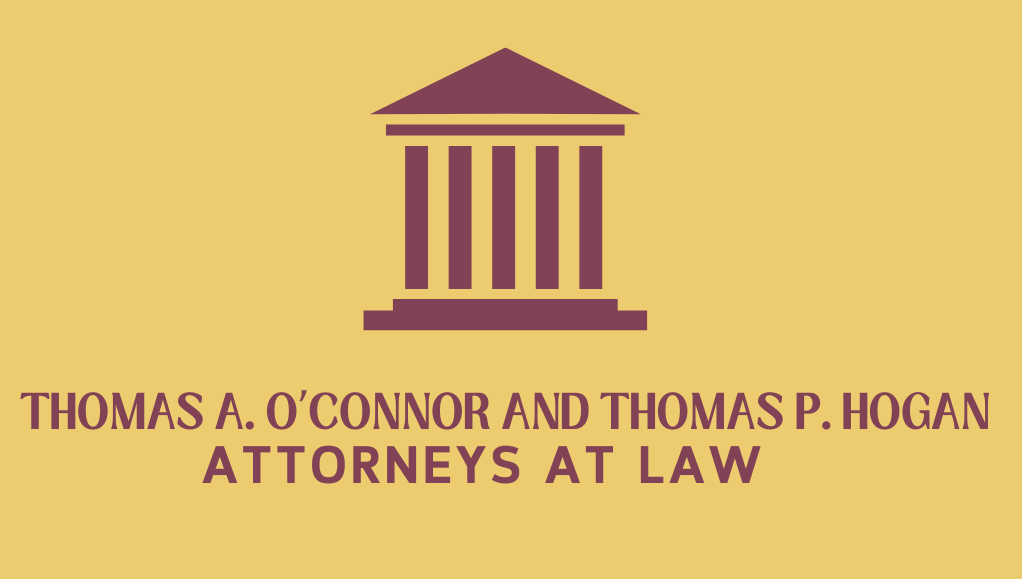 Thomas A. Oconnor and Thomas P. Hogan Attorneys at Law Thomas A. Oconnor and Thomas P. Hogan Attorneys at Law