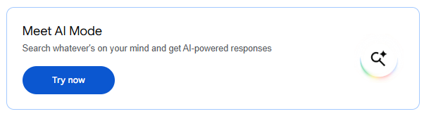 “Meet AI Mode” promo card with a blue Try now button and a search icon on the right.