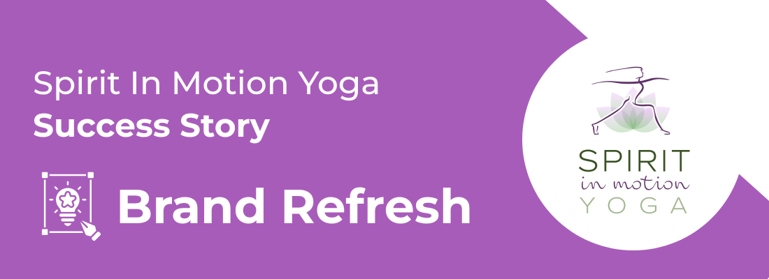 Purple banner reading “Spirit In Motion Yoga Success Story” and “Brand Refresh” with logo on the right.