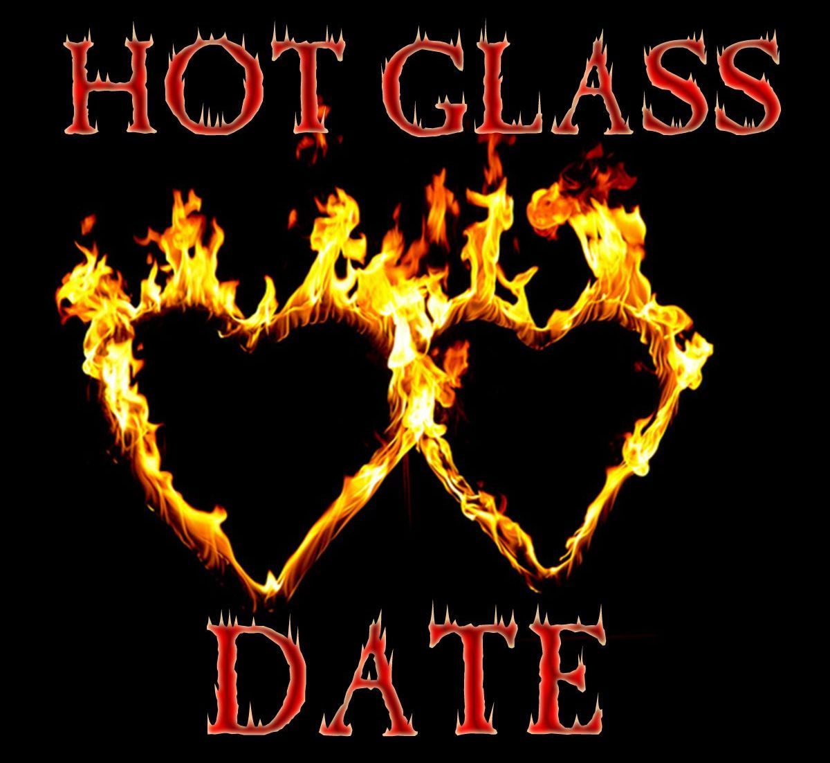 A poster that says hot glass date with two flaming hearts