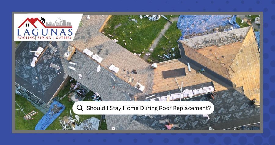 Should I Stay Home During Roof Replacement? 