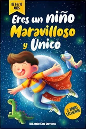 Compra el Libro Eres un Niño Maravilloso y Unico: Cuentos Infantiles para Inspirar Valor, Autosuficiencia y Confianza + 3 Bonos Exclusivos
