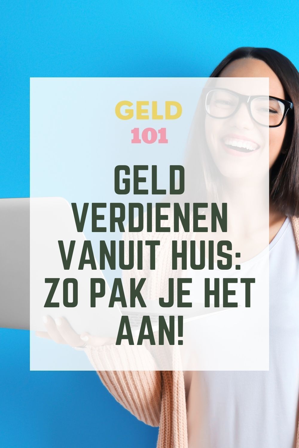 Geld verdienen vanuit huis: zo pak je het aan!