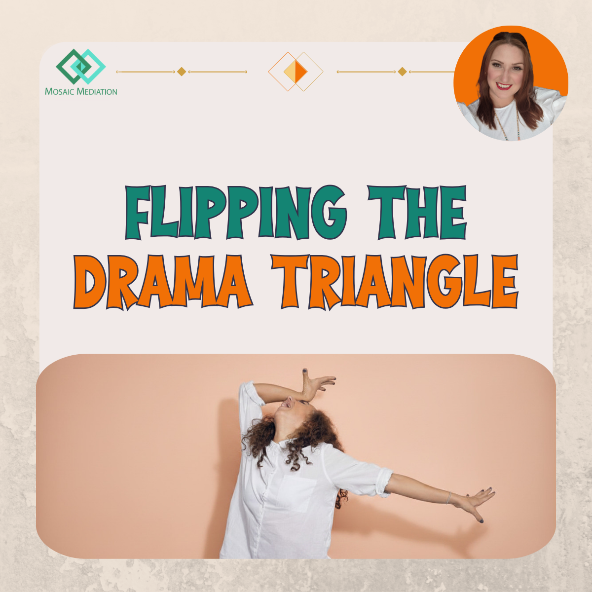 'Flipping the Drama Triangle' - article by Emma Jenkings, Mosaic Mediation
