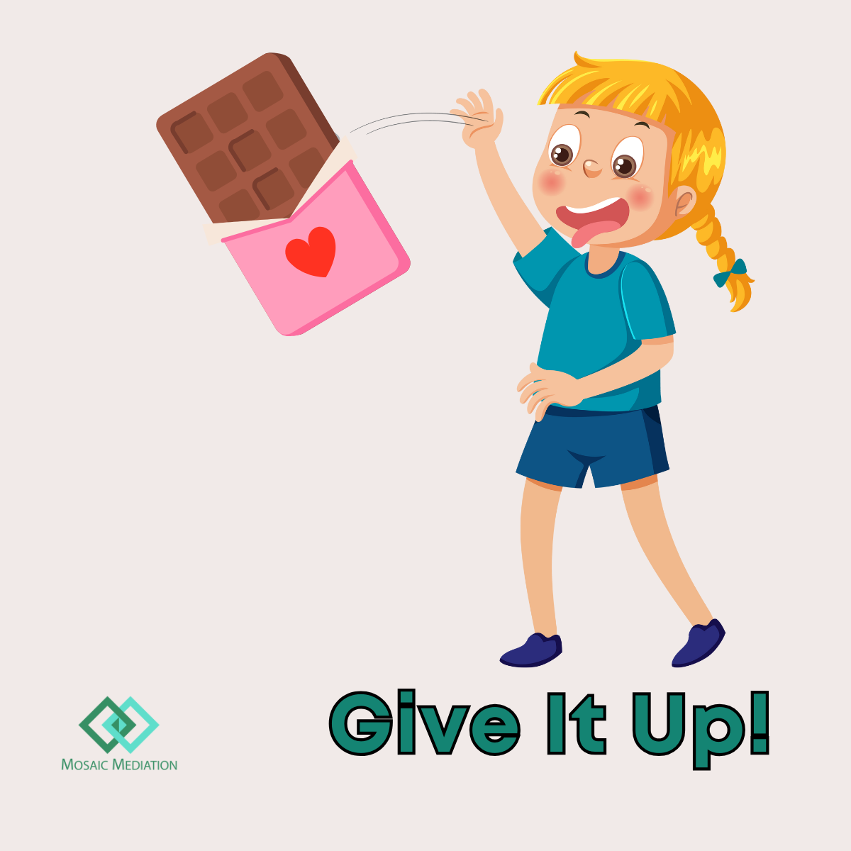'Give it Up'. Image: girl throwing away a chocolate bar. Logo: Mosaic Mediation