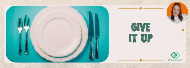 Give it up - Mosaic Mediation