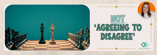Not agreeing to disagree - Mosaic Mediation