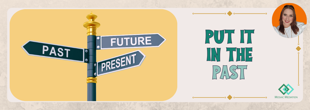 Put it in the past - Mosaic Mediation