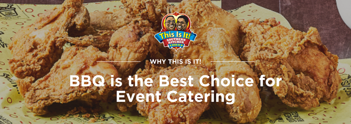 Why This Is It! BBQ is the Best Choice for Event Catering