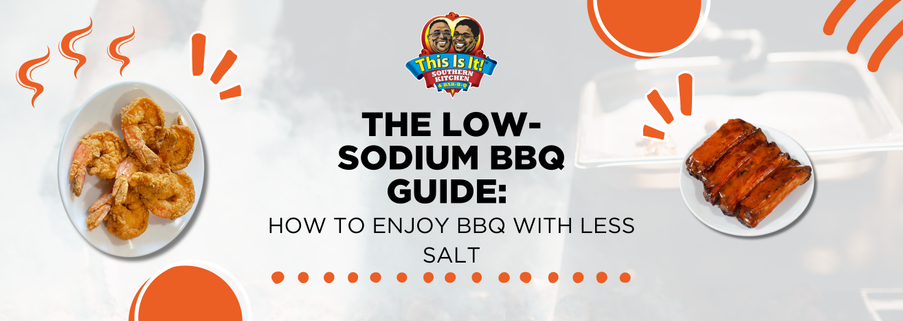 The Low-Sodium BBQ Guide: How to Enjoy BBQ with Less Salt