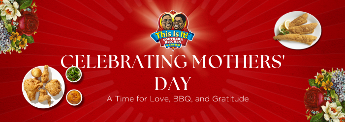 Celebrating Mothers' Day: A Time for Love, BBQ, and Gratitude