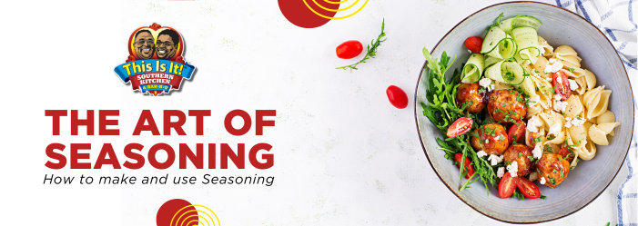The Art of Seasoning: How to make and use Seasoning