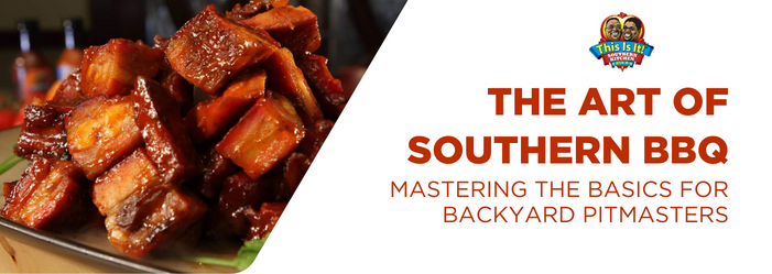 The Art of Southern BBQ: Mastering the Basics for Backyard Pitmasters