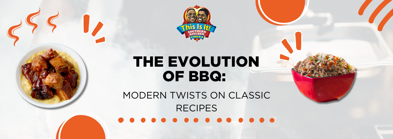 The Evolution of BBQ: Modern Twists on Classic Recipes