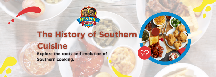 The History of Southern Cuisine: Explore the roots and evolution of Southern cooking.