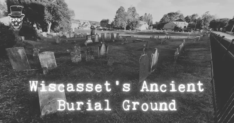 A black and white photo of wiscasset 's ancient burial ground