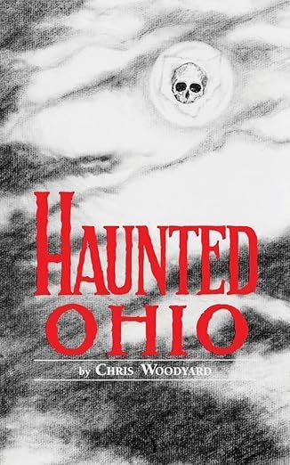 Haunted Ohio Series by Chris Woodyard