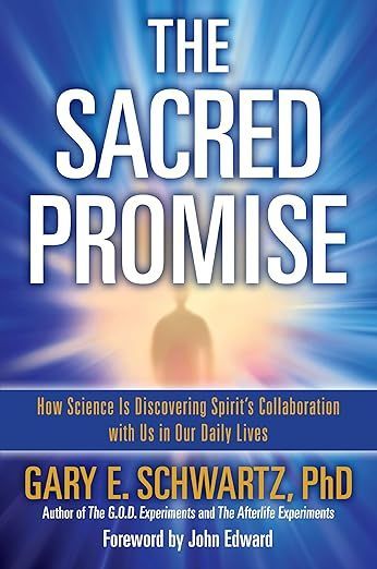 The Sacred Promise by Gary E. Schwartz