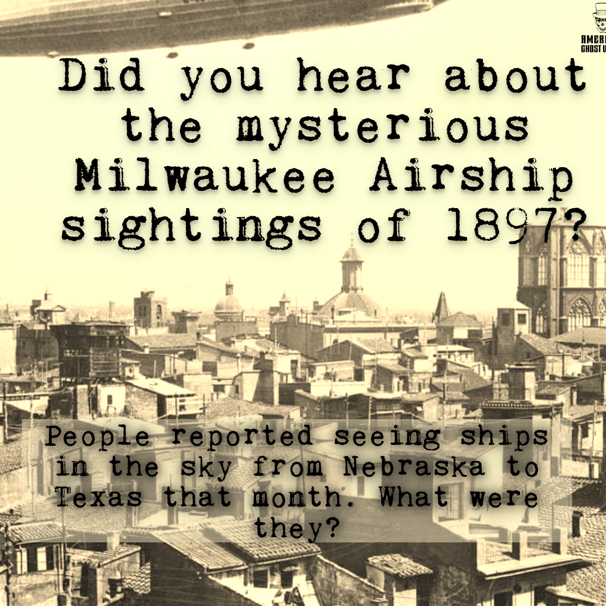 A poster that says did you hear about the mysterious milwaukee airship sightings of 1897