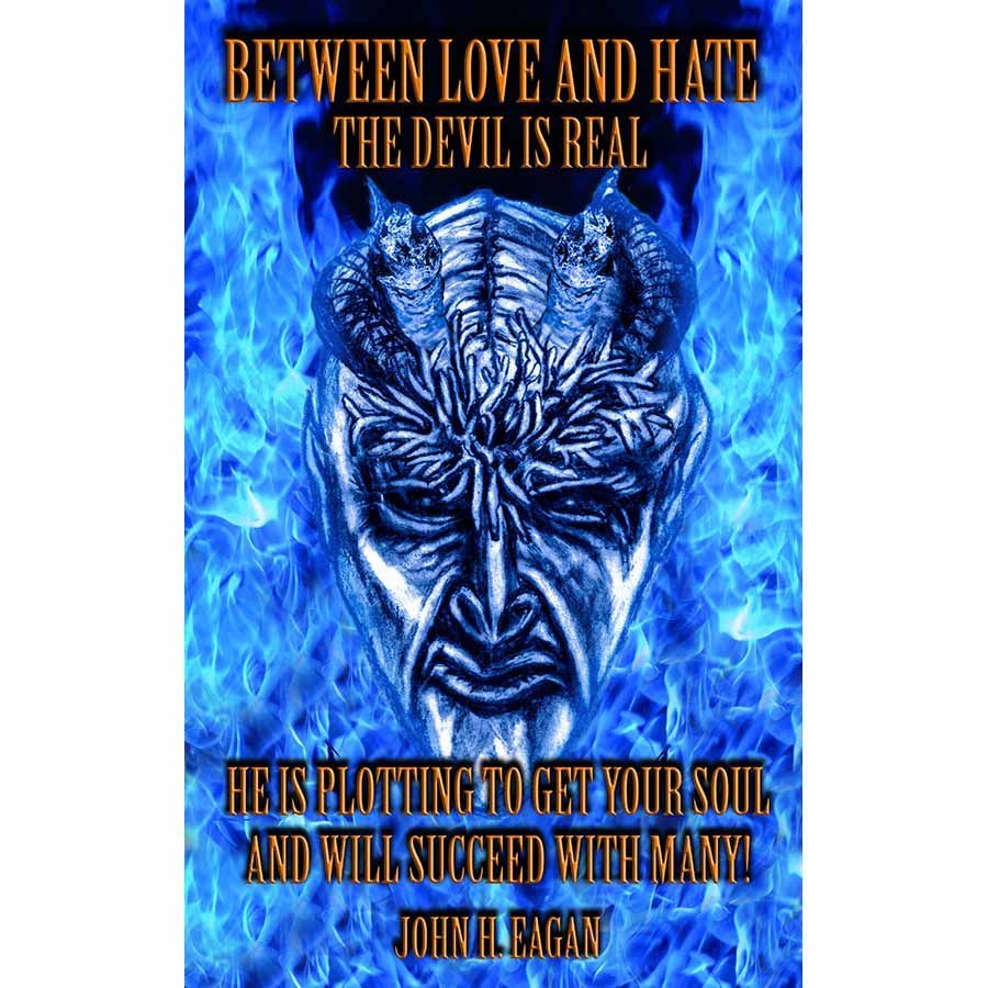 Between Love And Hate: The Devil Is Real with John Eagan