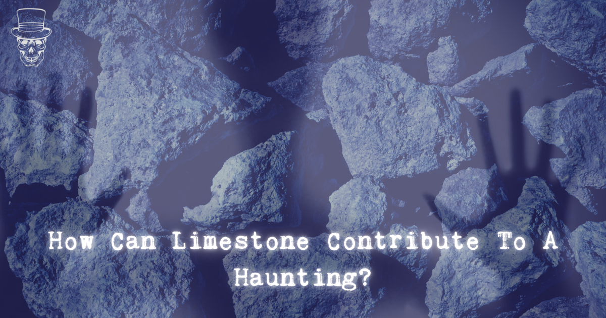 A purple background with the words how can limestone contribute to a haunting