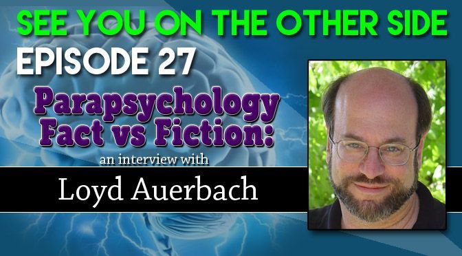 Parapsychology Fact vs Fiction: An Interview with Loyd Auerbach