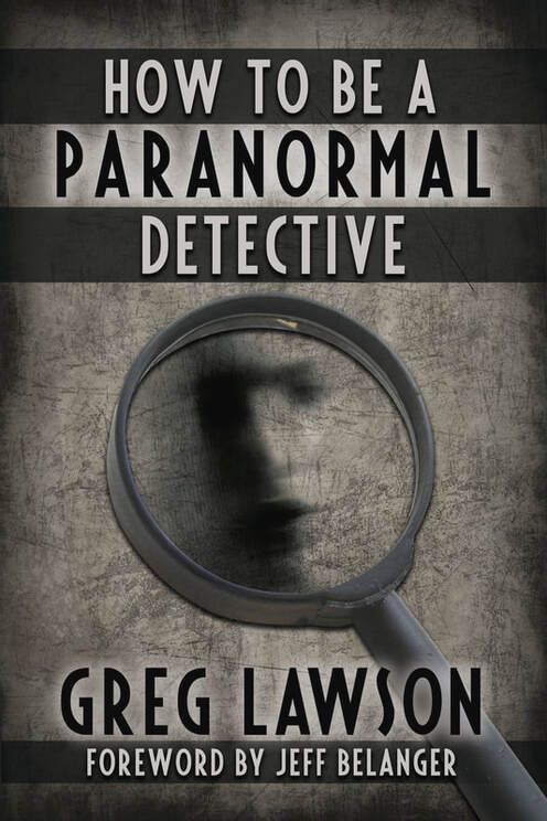 A book titled how to be a paranormal detective by greg lawson