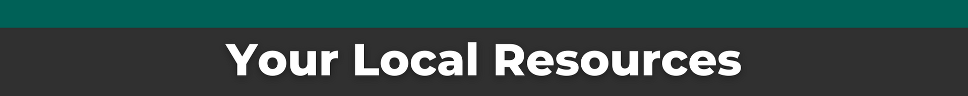 Dark gray banner with white text reading “Your Local Resources”