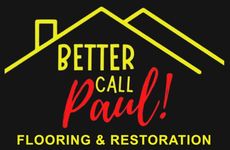 Better Call Paul! Flooring & Restoration