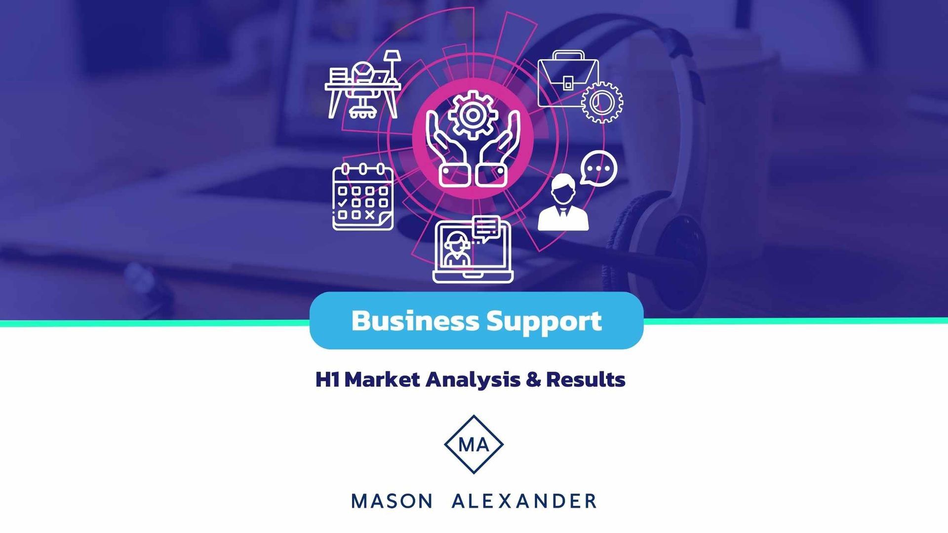 Mason Alexander: Business Support Market Analysis H1 2023