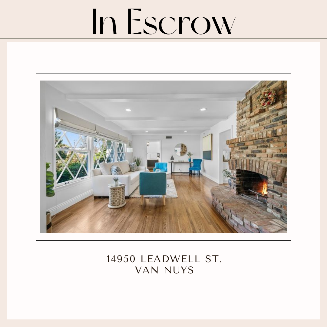 In Escrow: 14950 Leadwell St. Van Nuys | Discover Santa Monica’s best realtors with Lisa Kirshner Properties