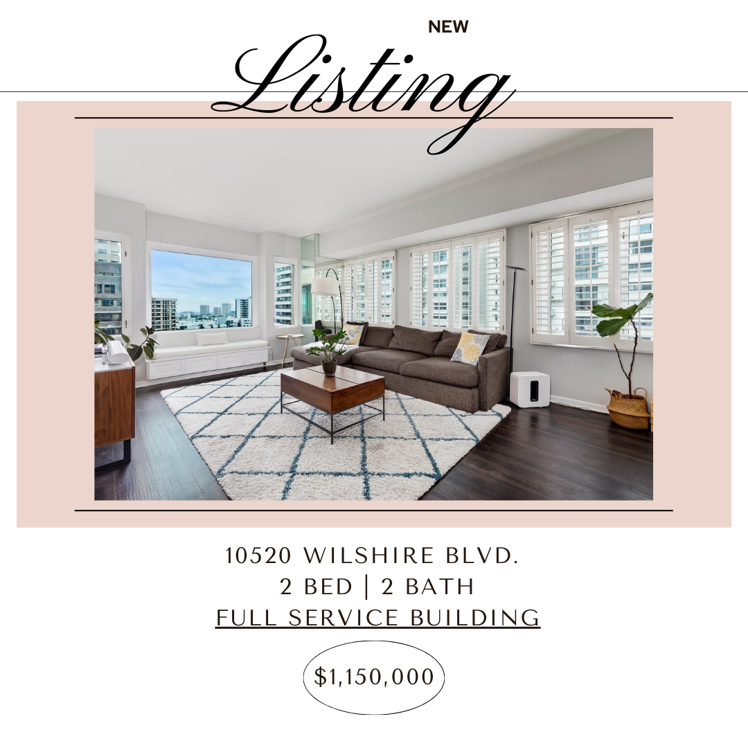 New Listing: 10520 Wilshire Blvd. | Browse Listings for First Time Home Buyers in Santa, Monica with Lisa Kirshner Properties