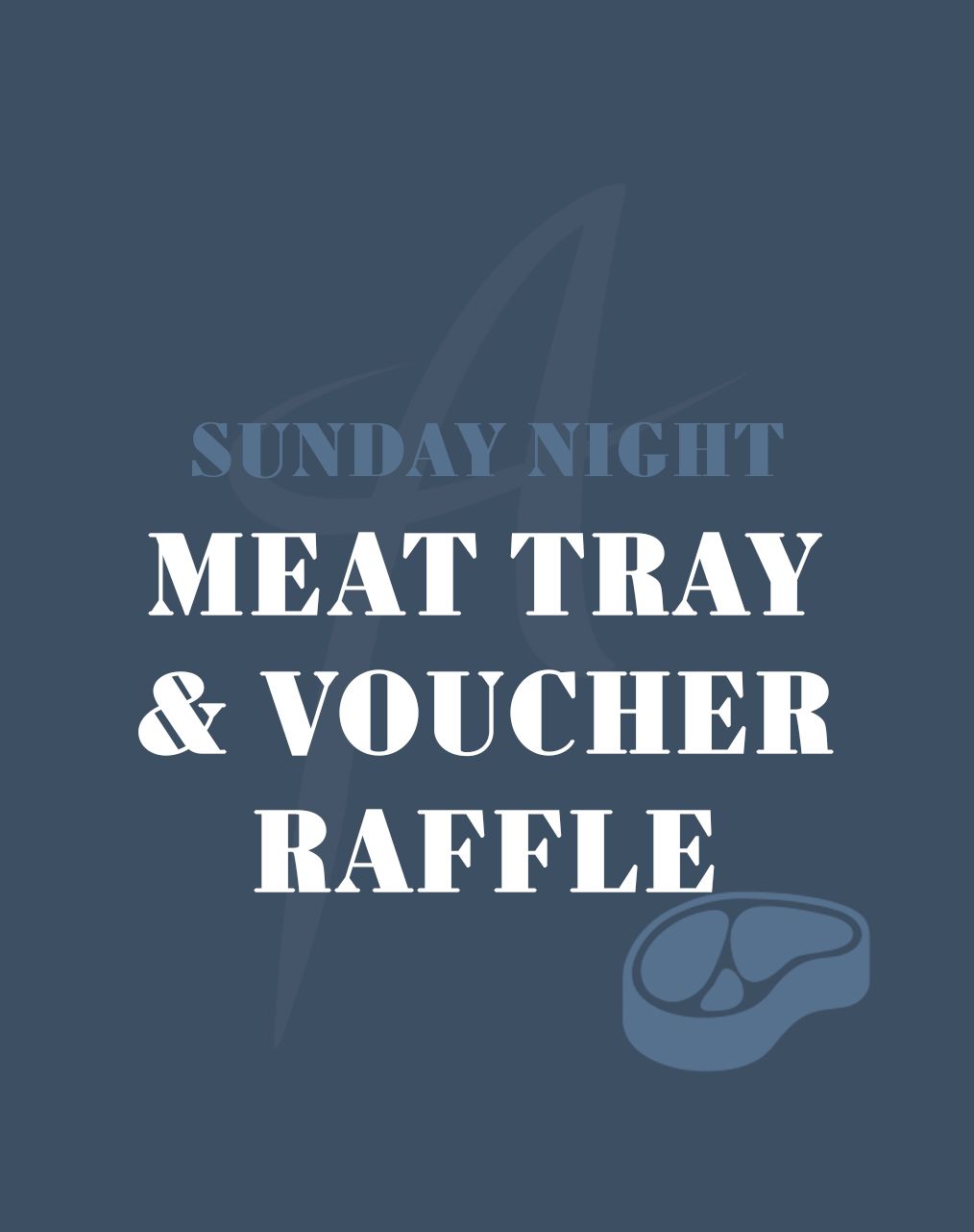Sunday night meat tray & voucher raffle, white text on blue background. Steak illustration.