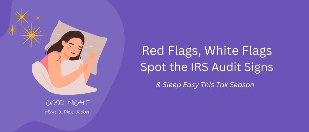 Learn How to Avoid an IRS Audit and Sleep Easy this Tax Season!