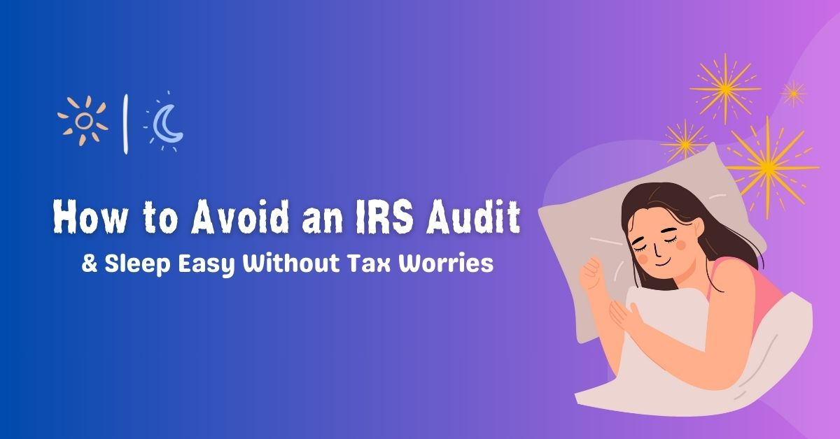 Avoid an IRS Audit - Here's How