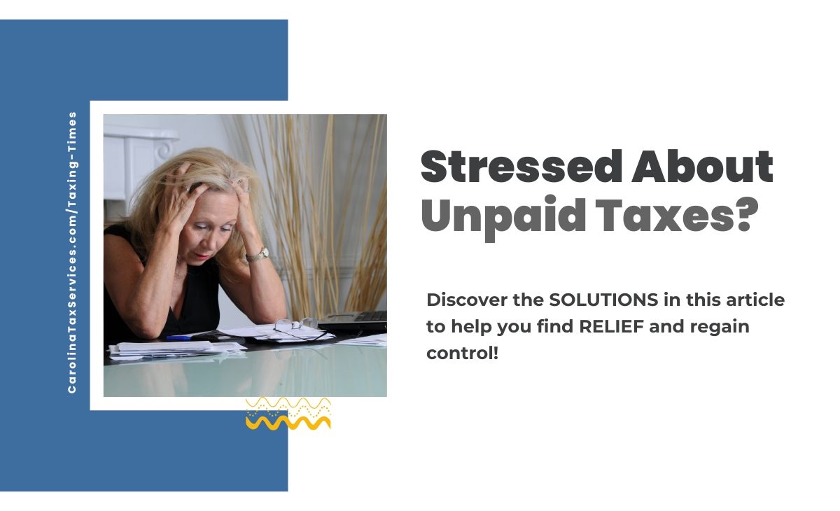 Stressed about unpaid taxes? Discover solutions in this article!