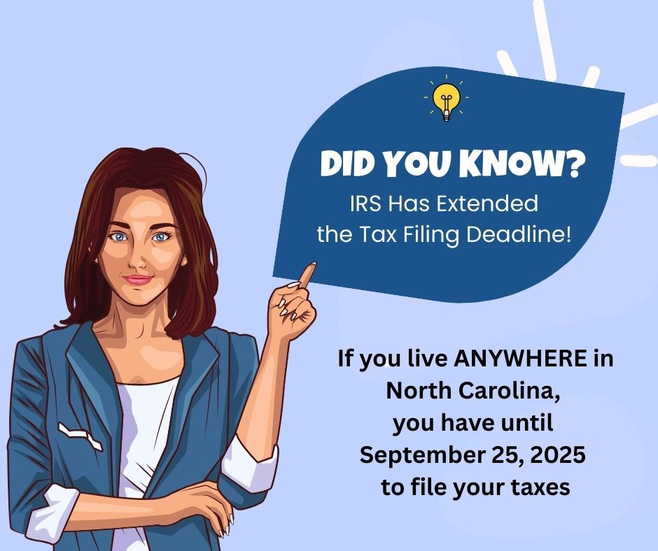 the IRS has extended the Tax Deadline again for North Carolina taxpayers!