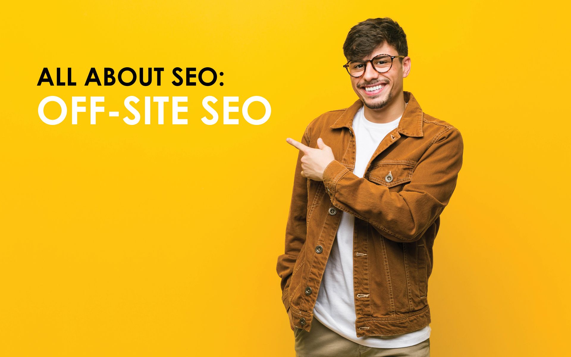 A young man in a brown jacket is pointing at the words off-site SEO to his side.