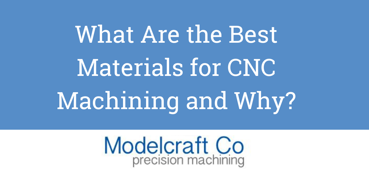 What Are the Best Materials for CNC Machining?