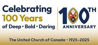 This is a poster that says Celebrating 100 Years of Deep, Bold Daring. The United Church of Canada 1925-2025.