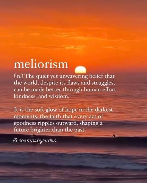 This is a definition of Meliorism.