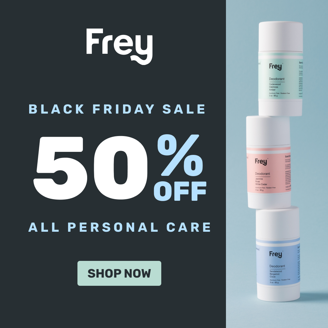 Frey Black Friday sale: 50% off all personal care products. White and pastel-colored deodorants stacked.