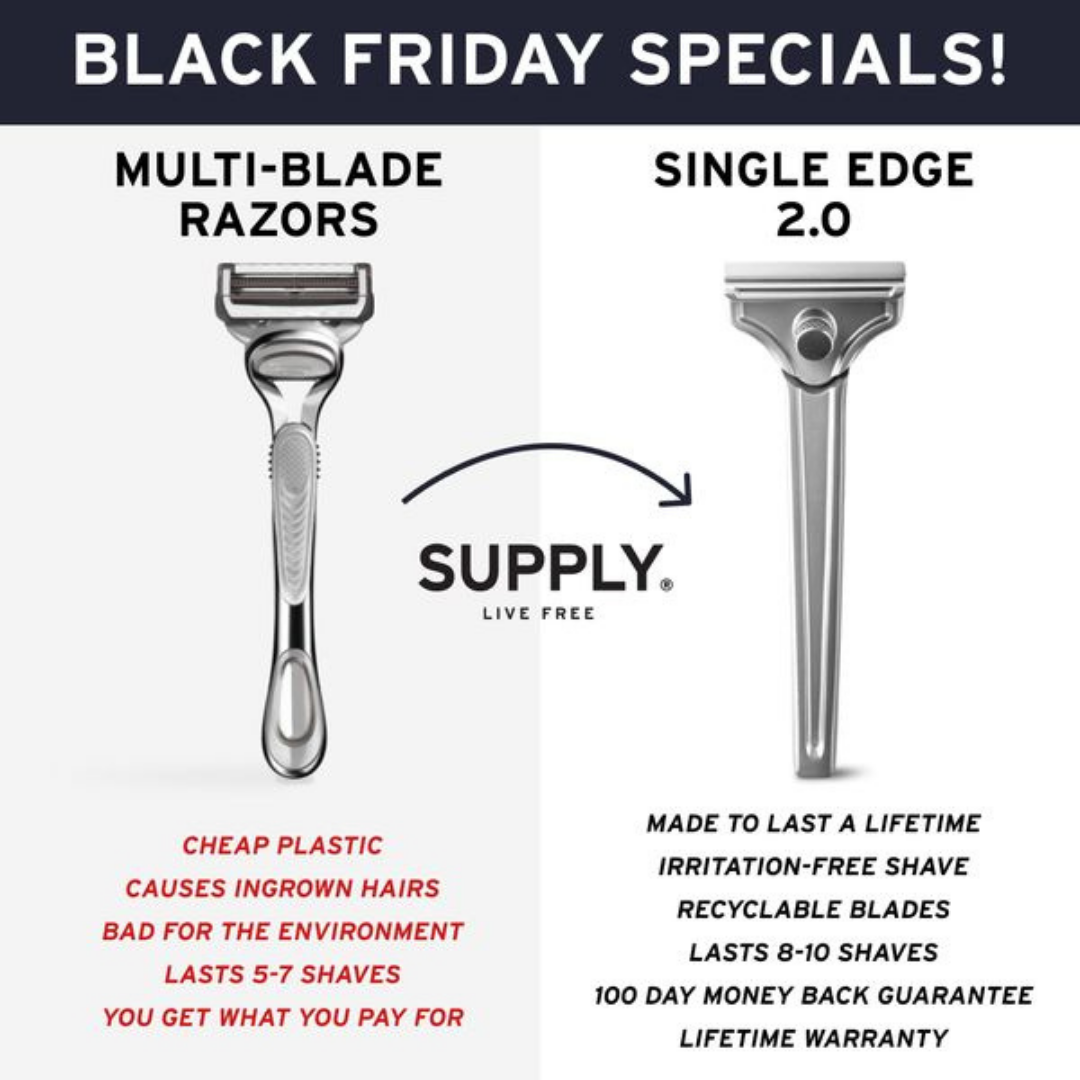 Black Friday ad: Compares multi-blade razors to Supply Single Edge 2.0 razors, highlighting features and benefits.