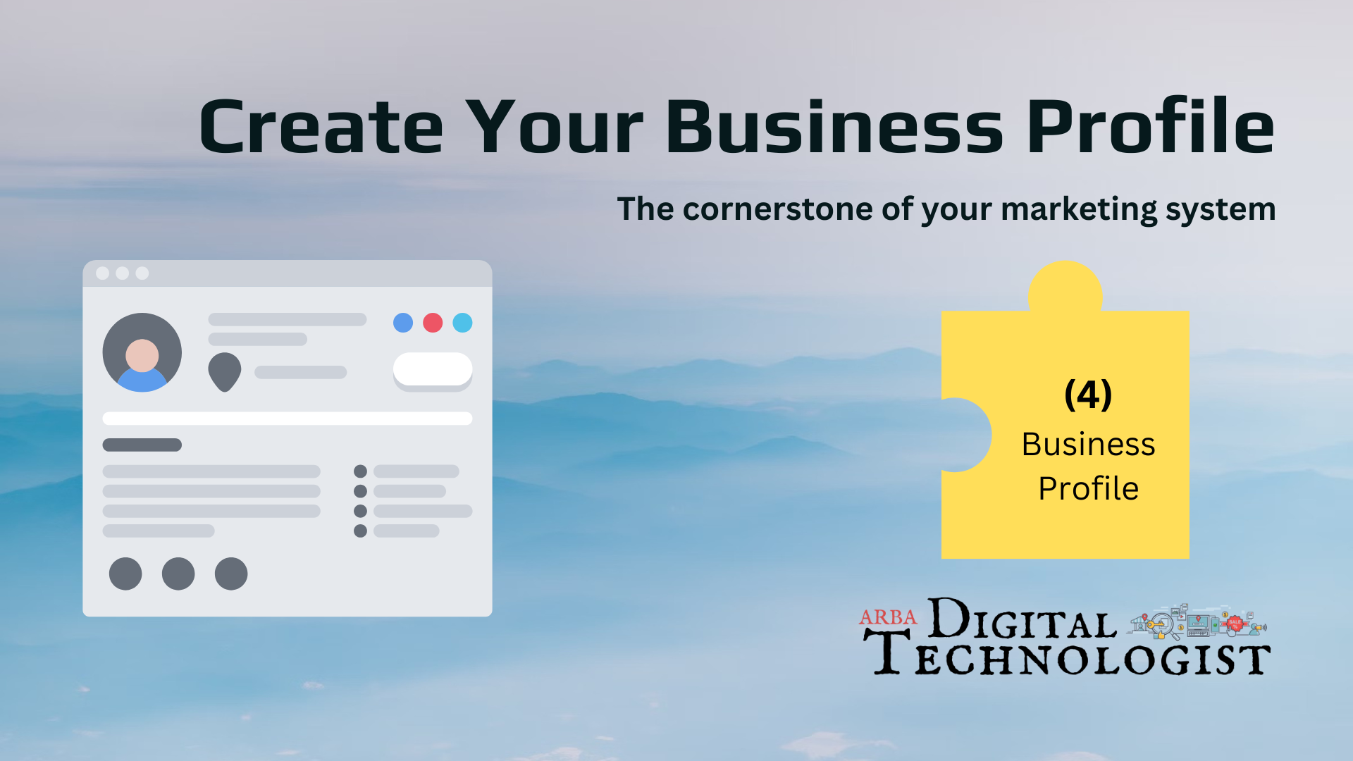 Create your business profile the come stone of your marketing system
