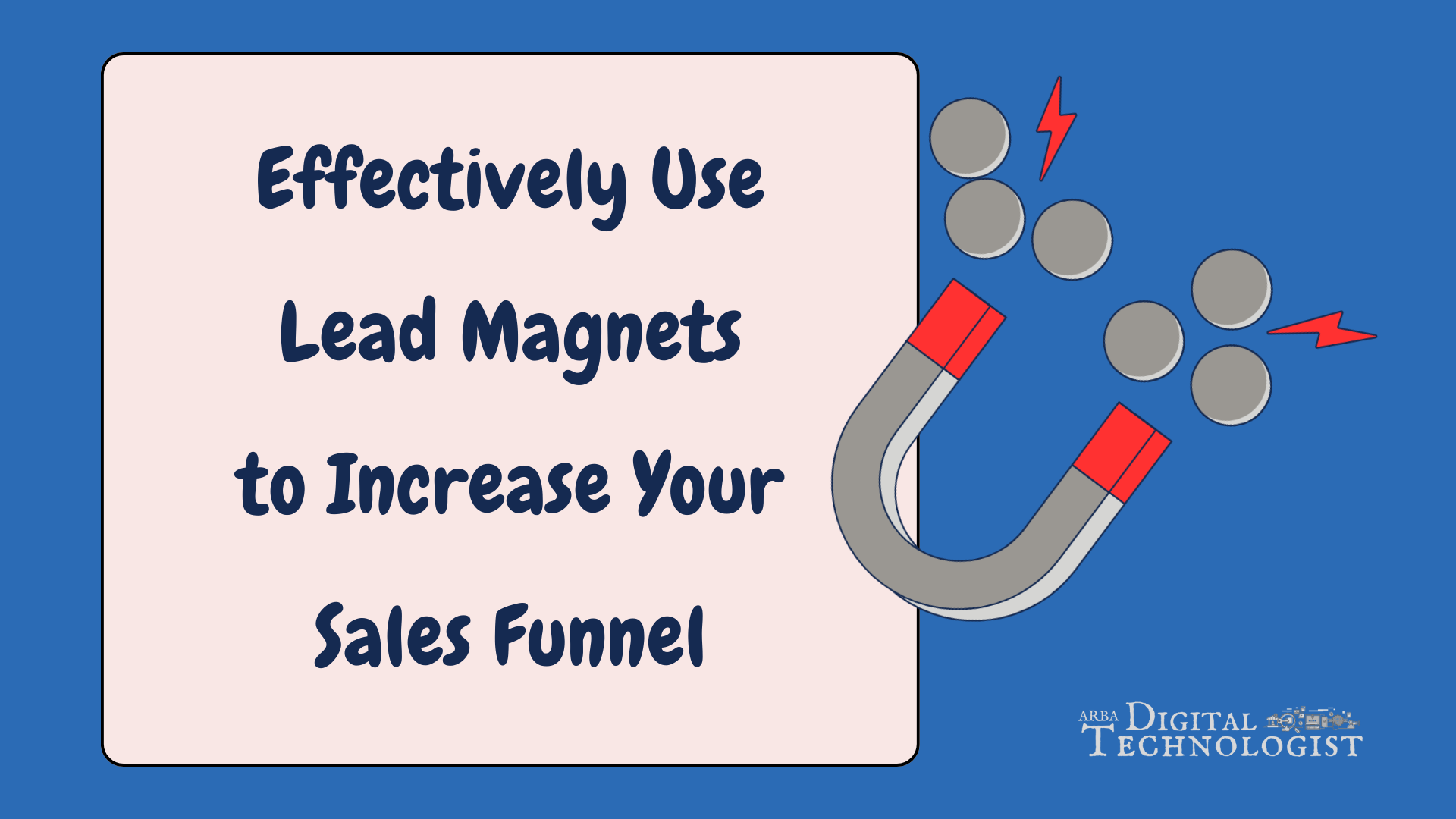 A sign that says `` effectively use lead magnets to increase your sales funnel ''