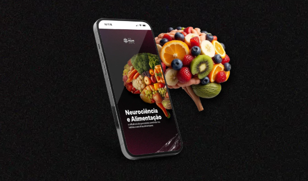 Neurociência da alimentação e seus impactos na sua rotina