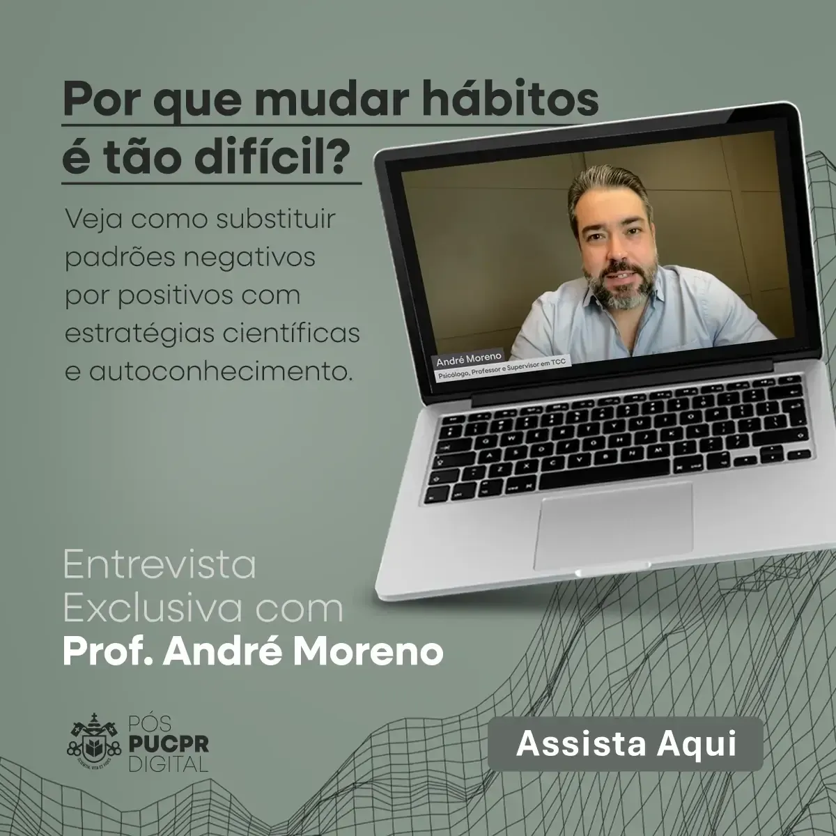 A laptop screen displays a video of Prof. André Moreno discussing why changing habits is difficult, with text overlay: 
