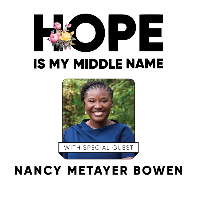 Hope is my middle name with special guest nancy metayer bowen