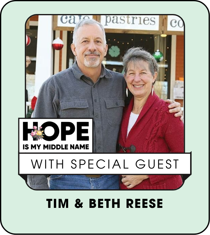 Hope is my middle name with special guest tim and beth reese
